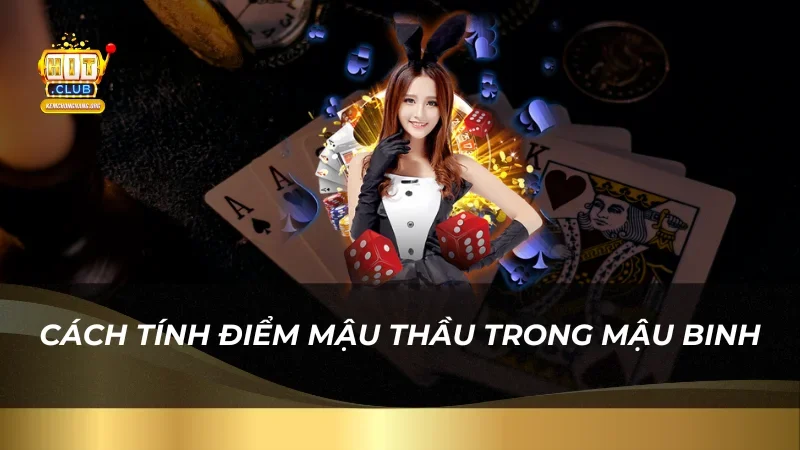 Bật Mí Kinh Nghiệm Chơi Mậu Thầu Trong Mậu Binh Cực Đỉnh Cao Cách tính điểm mậu thầu trong mậu binh