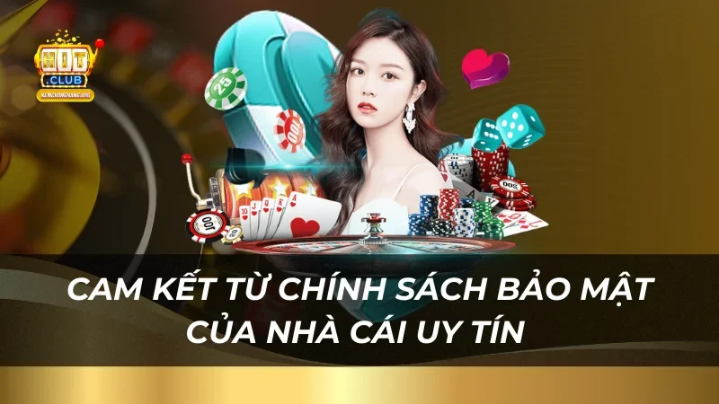 Chính sách bảo mật Hitclub 2025 cam-ket-tu-chinh-sach-bao-mat-cua-nha-cai-uy-tin