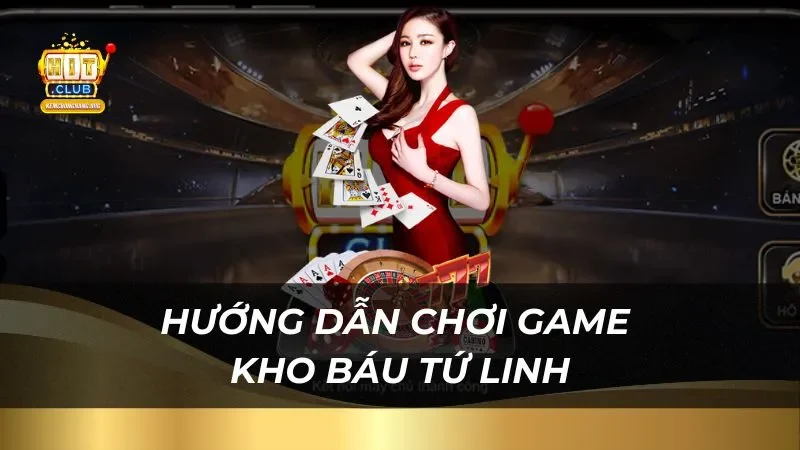 Kho Báu Tứ Linh 2025 Game Slot Đỉnh Cao, Săn Thưởng Hấp Dẫn Hướng dẫn tham gia chơi game kho báu tứ linh trên Hitclub