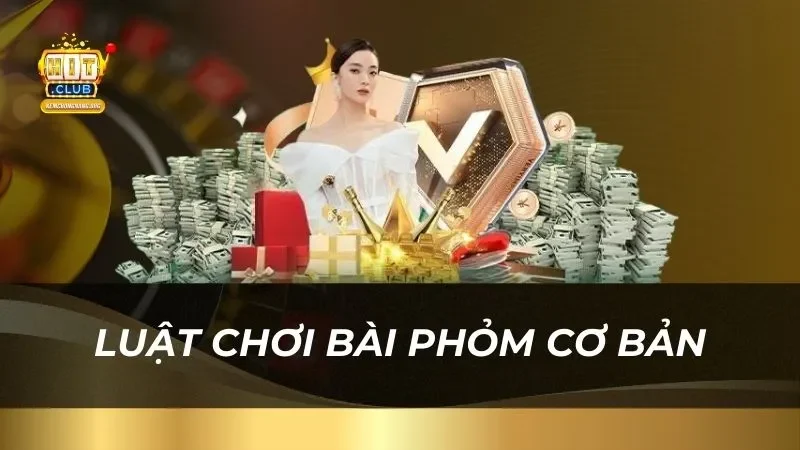 Bài Phỏm Hitclub 2025 Chi Tiết Cho Người Mới Bắt Đầu Luật chơi bài phỏm cơ bản dành cho người mới bắt đầu